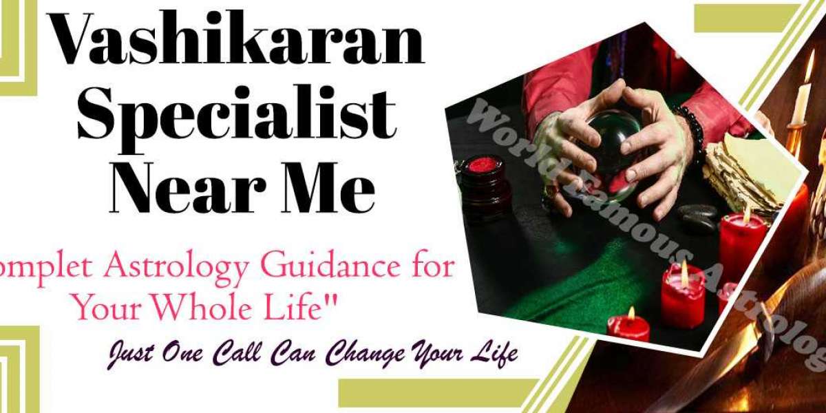 Vashikaran Specialist Near Me | Best Vashikaran Specialist
